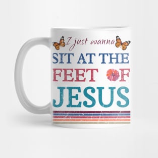 I Just Wanna Sit At The Feet Of Jesus, vintage Mug